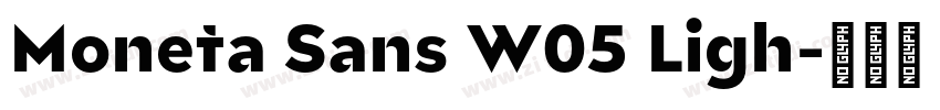Moneta Sans W05 Ligh字体转换